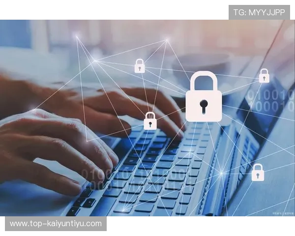 开云KY在线:了解开云KY平台的安全保障与用户隐私保护措施 开云KY在线:了解开云KY平台的安全保障与用户隐私保护措施